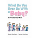 What Do You Even Do With a Baby?: A Parent's First Year