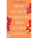 How to Stop Worrying & Start Living by Dale Carnegie