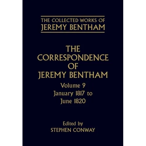 The Correspondence of Jeremy Bentham: Volume 9: January 1817 to June 1820