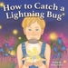 How to Catch a Lightning Bug