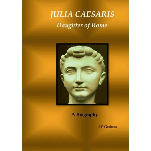 Julia Caesaris: Daughter of Rome