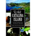 Wild Catalina Island: Natural Secrets and Ecological Triumphs