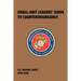 Small-Unit Leaders' Guide to Counterinsurgency: The Official U.S. Marine Corps Manual