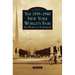 The 1939-1940 New York World's Fair the World of Tomorrow