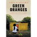 Green Oranges: A Journey into Honduras to Find Redemption, Hope, and Transformation