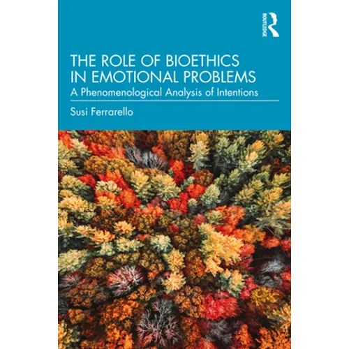 The Role of Bioethics in Emotional Problems: A Phenomenological Analysis of Intentions