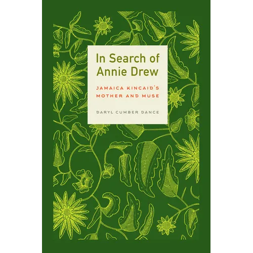 In Search of Annie Drew: Jamaica Kincaid's Mother and Muse