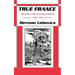 True France: The Wars Over Cultural Identity, 1900-1945