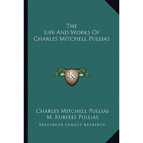 The Life And Works Of Charles Mitchell Pullias