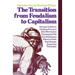 The Transition from Feudalism to Capitalism