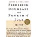 Frederick Douglass and the Fourth of July