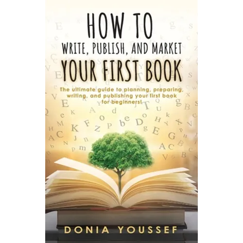 How to Write, Publish, and Market Your First Book