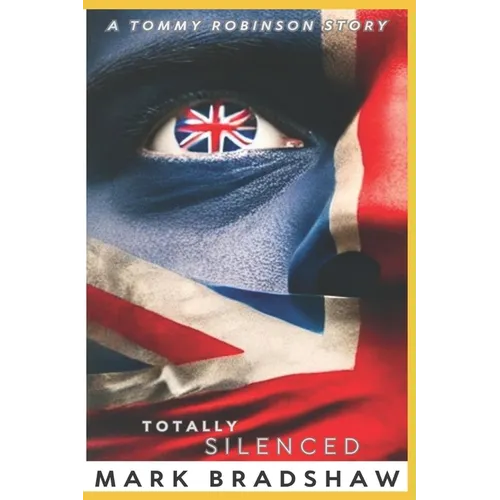 Totally Silenced: A Tommy Robinson Story