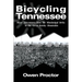 Bicycling Tennessee: Road Adventures from the Mississippi Delta to the Great Smoky Mountains