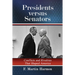 Presidents Versus Senators: Conflicts and Rivalries That Shaped America