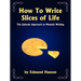 How to Write Slices of Life: The Episode Approach to Memoir Writing