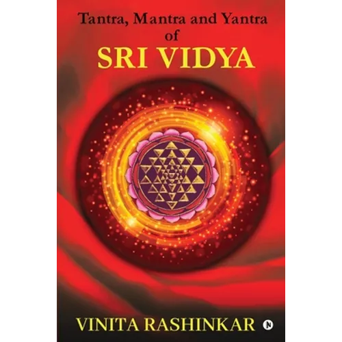 Tantra, Mantra and Yantra of Sri Vidya