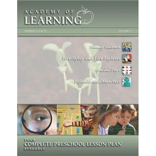 ACADEMY OF LEARNING Your Complete Preschool Lesson Plan Resource - Volume 4