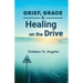 Grief, Grace, and Healing on the Drive