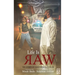 Life is Raw: The Story of a Reformed Outlaw