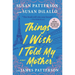 Things I Wish I Told My Mother