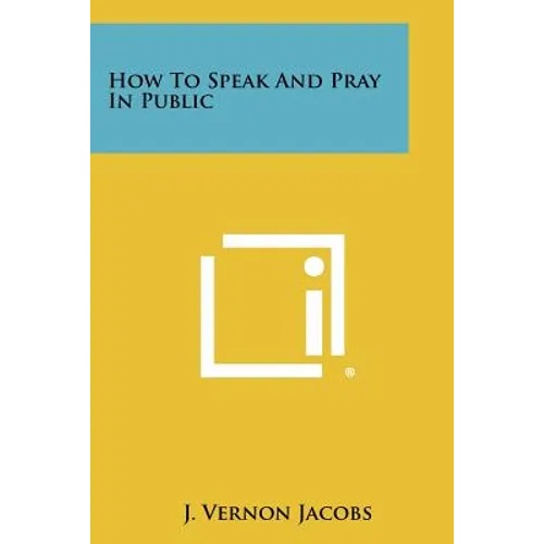 How to Speak and Pray in Public