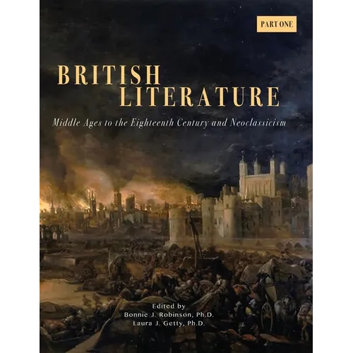 British Literature: Middles Ages to the Eighteenth Century and Neoclassicism - Part One