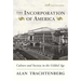 The Incorporation of America: Culture and Society in the Gilded Age