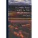 Flowers And Fruits In The Wilderness: Or, Forty-six Years In Texas And Two Winters In Honduras