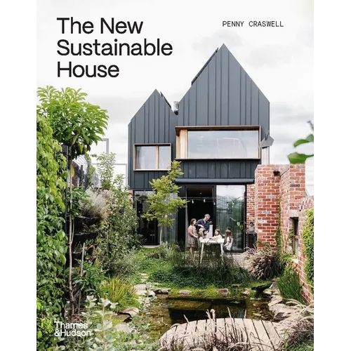The New Sustainable House: Planet-Friendly Home Design