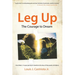 Leg Up, The Courage to Dream: One Father's 13-year Journey to Transform the Lives of Thousands of Children