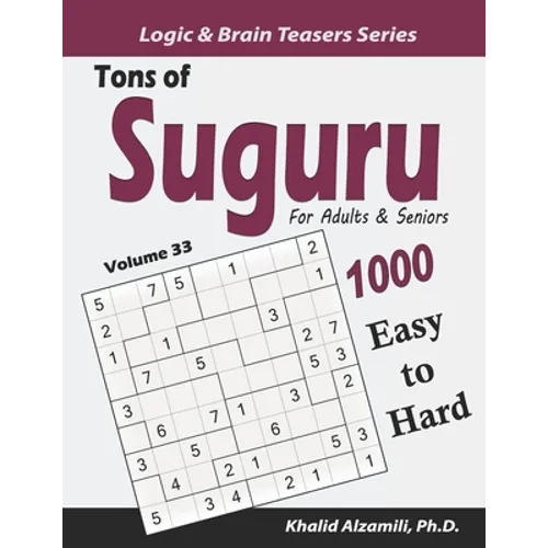 Tons of Suguru for Adults & Seniors: 1000 Easy to Hard Number Blocks Puzzles