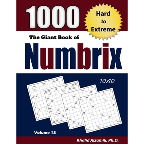 The Giant Book of Numbrix: 1000 Hard to Extreme (10x10) Puzzles
