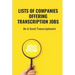 Lists Of Companies Offering Transcription Jobs: Be A Good Transcriptionist: Starting An Online Transcription Career