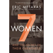 7 Women: And the Secret of Their Greatness