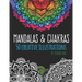 Mandalas & Chakras: Creative Mandalas & Chakra Adult Coloring Book