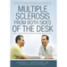 Multiple Sclerosis from Both Sides of the Desk: Two Views of MS Through One Set of Eyes