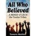 All Who Believed: A Memoir of Life in the Twelve Tribes