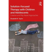 Solution-Focused Therapy with Children and Adolescents: Creative and Play-Based Approaches