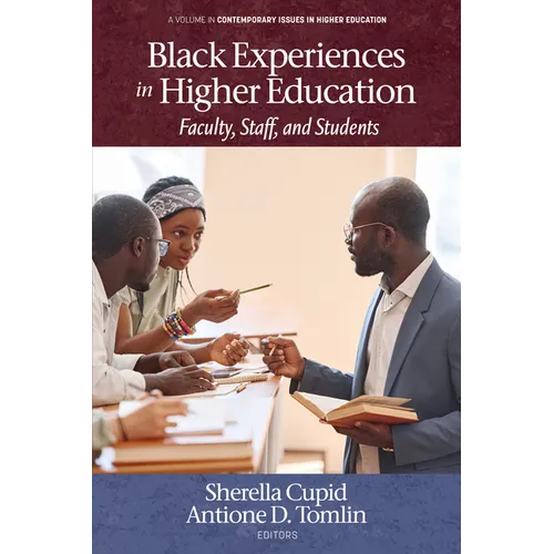 Black Experiences in Higher Education: Faculty, Staff, and Students