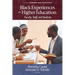 Black Experiences in Higher Education: Faculty, Staff, and Students