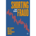 Shorting Fraud: How to Uncover and Profit from Fraudulent Companies