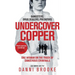Undercover Copper: One Woman on the Track of Dangerous Criminals