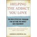 Helping the Addict You Love: The New Effective Program for Getting the Addict Into Treatment