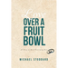 Love Over a Fruit Bowl: A Story of Love Overcoming Fear