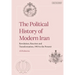 The Political History of Modern Iran: Revolution, Reaction and Transformation, 1905 to the Present