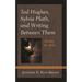 Ted Hughes, Sylvia Plath, and Writing Between Them: Turning the Table