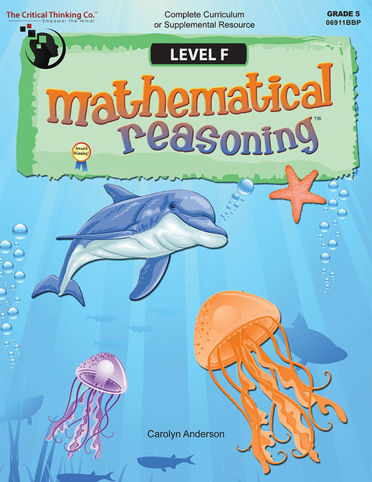 Mathematical Reasoning Level F Workbook - Bridging the Gap Between Computation and Math Reasoning (Grade 5)