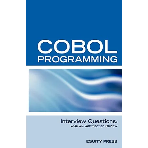 COBOL Programming Interview Questions: COBOL Job Interview Review Guide