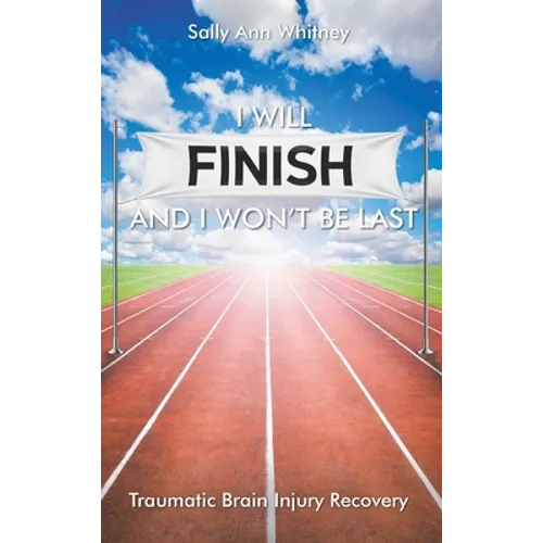 I Will Finish and I Won't Be Last